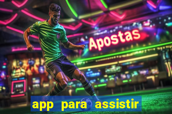 app para assistir todos os jogos de futebol